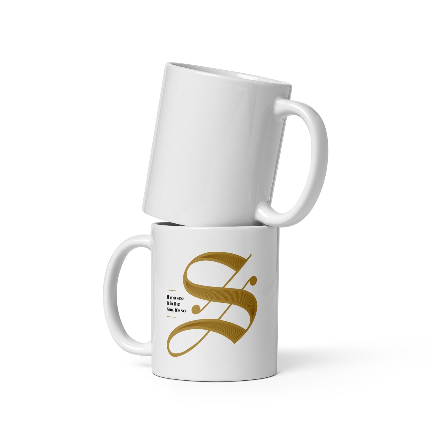 'If You See It In The Sun, It's So' Mug