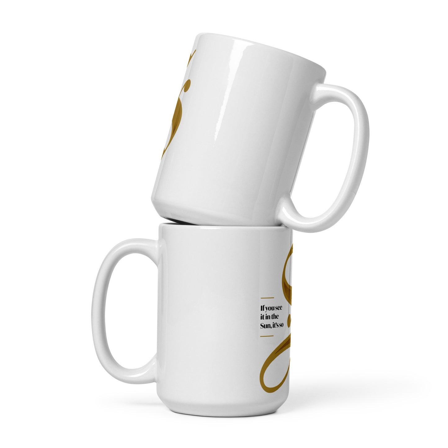 'If You See It In The Sun, It's So' Mug
